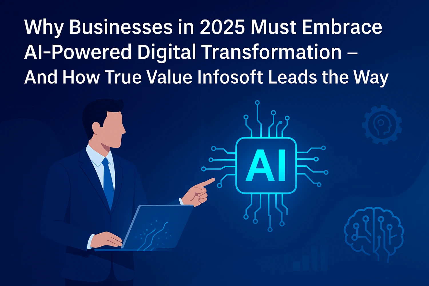 Why Businesses in 2025 Must Embrace AI-Powered Digital Transformation - And How Graphura Leads the Way