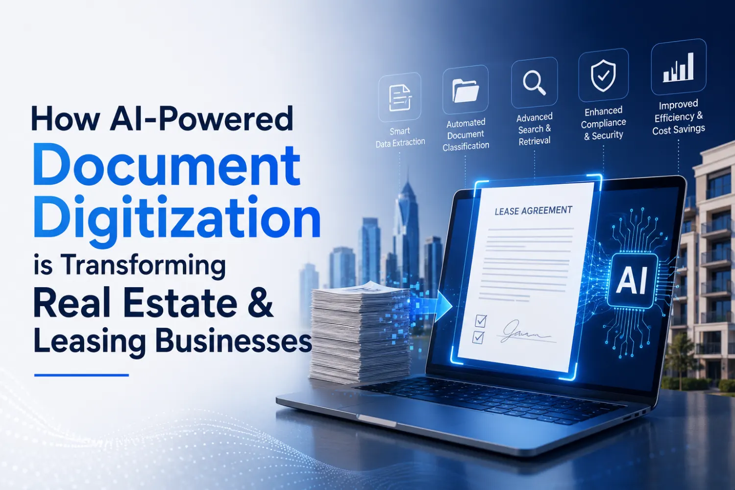 How AI-Powered Document Digitization is Transforming Real Estate & Leasing Businesses