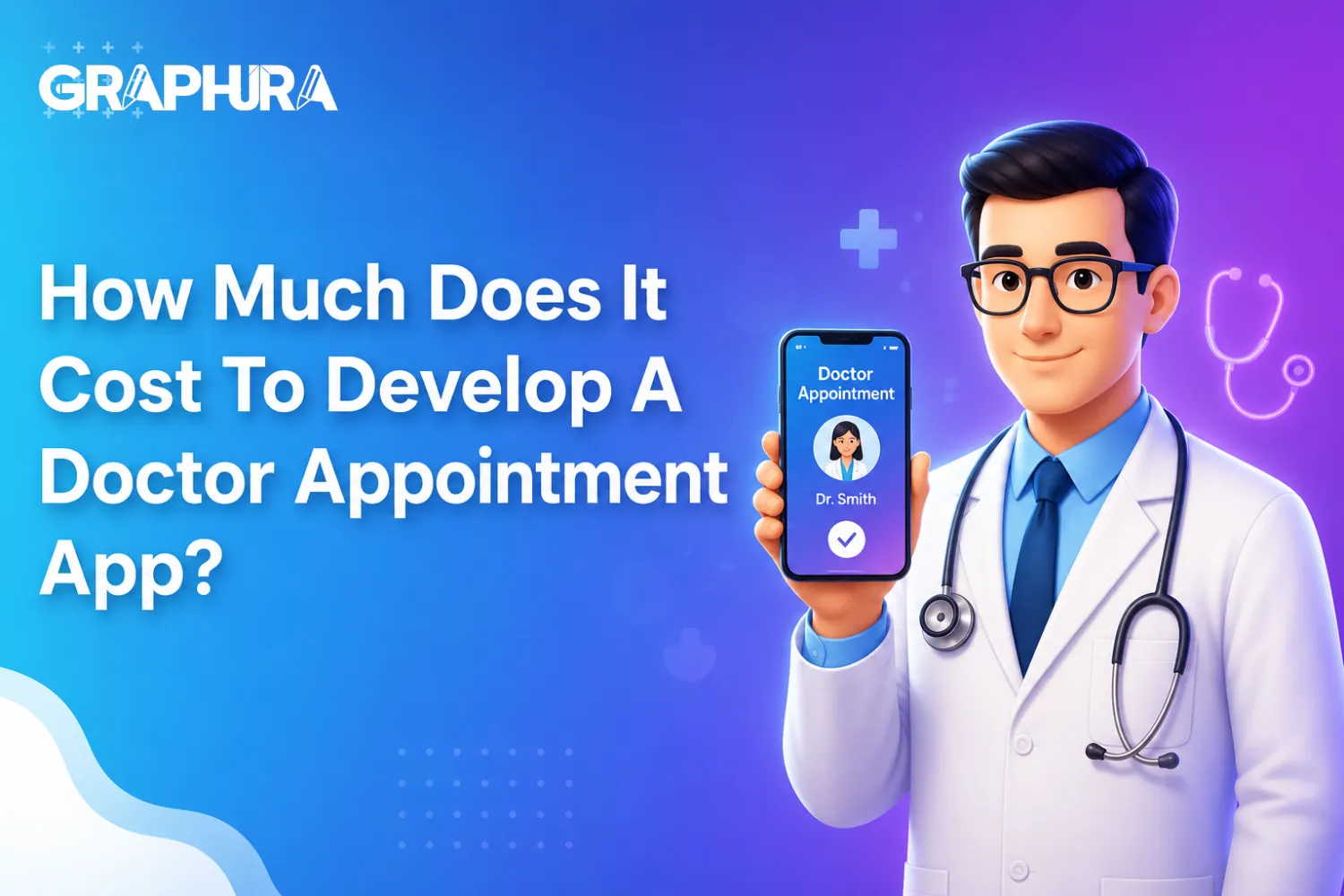 How Much Does It Cost to Develop a Doctor Appointment App?