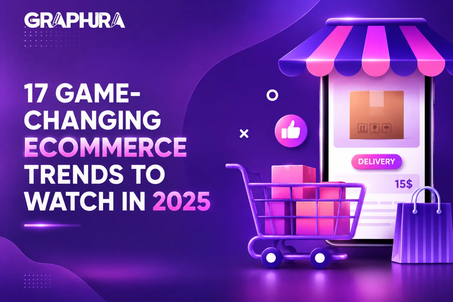 17 Game-Changing Ecommerce Trends to Watch in 2025