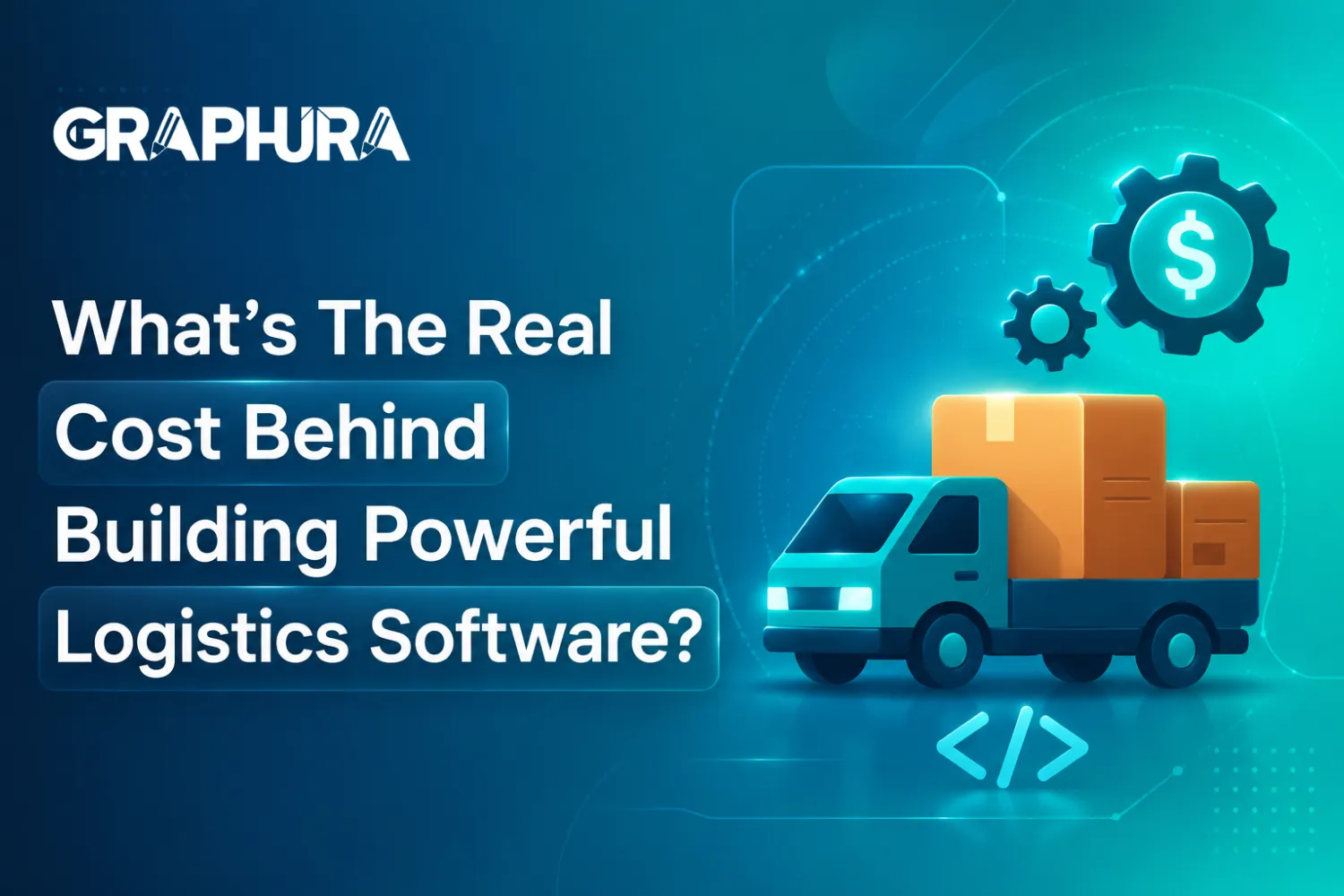 What's the Real Cost Behind Building Powerful Logistics Software?