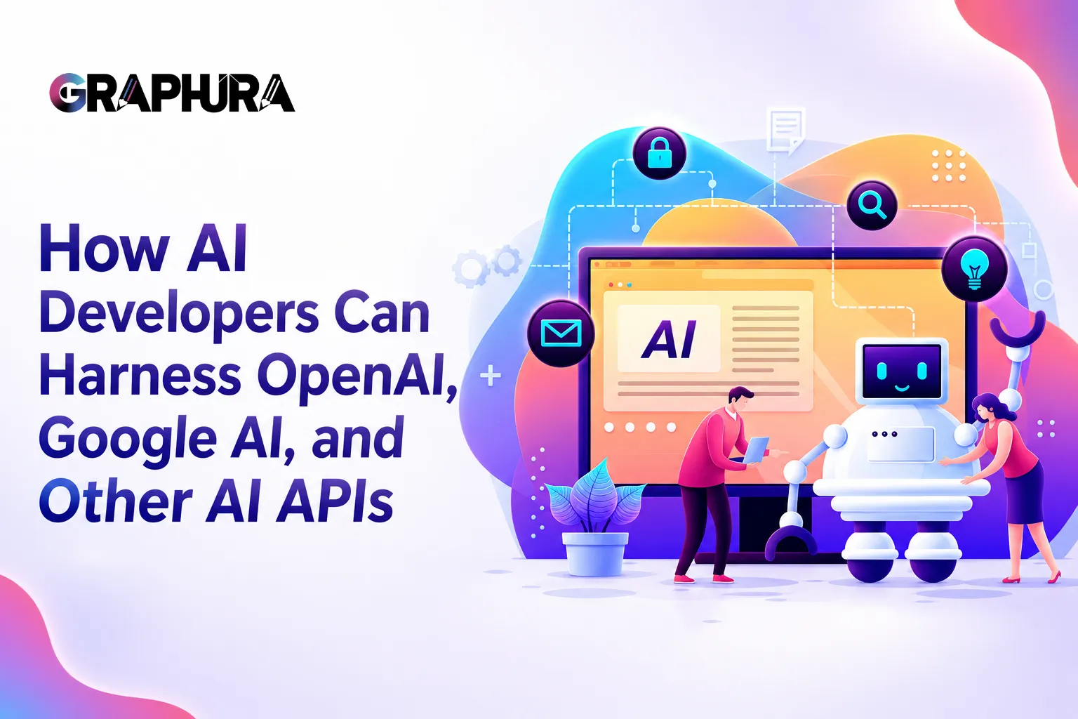How AI Developers Can Harness OpenAI, Google AI, and Other AI APIs